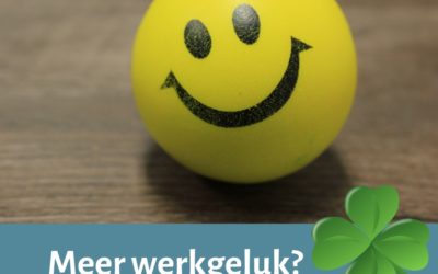 Week van het Werkgeluk🍀 – Wat maakt mij gelukkig❤️?!